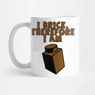 I Brick, Therefore I am Mug